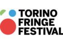 16-21 maggio 2023 Torino Fringe Festival: La prima settimana di appuntamenti